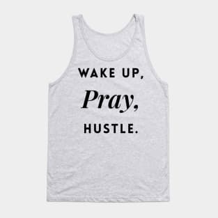 Wake up, Pray, Hustle Tank Top